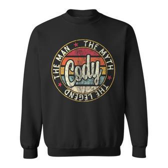 Cody The Man The Myth The Legend First Name Cody Sweatshirt - Seseable