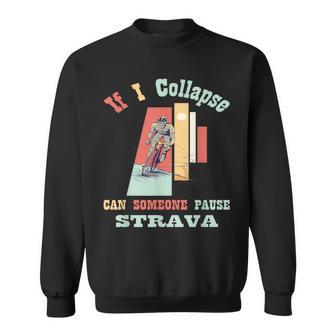 If I Collapse Strava Cycling Vintage Retro Style Sweatshirt - Monsterry