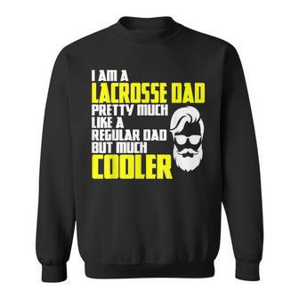 College Sports Lacrosse Player Father's Day Saying Lacrosse Sweatshirt - Monsterry AU