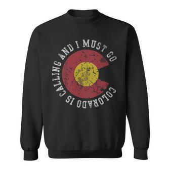 Colorado Is Calling And I Must Go Sweatshirt | Mazezy