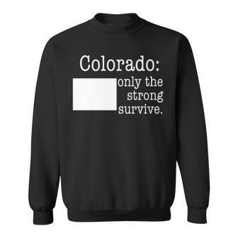 Coloradoly The Strong Survive Sweatshirt | Mazezy
