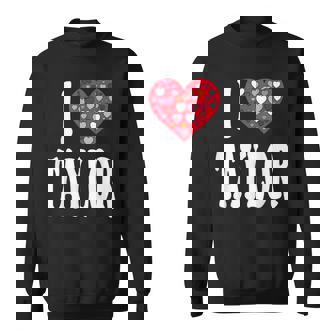 Colorful Heart My Name Is Taylor First Name I Love Taylor Sweatshirt | Seseable UK