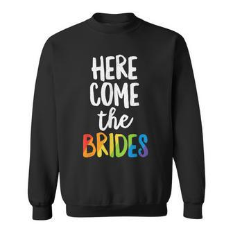 Here Comes The Brides Lesbian Pride Lgbt Wedding Sweatshirt - Monsterry AU