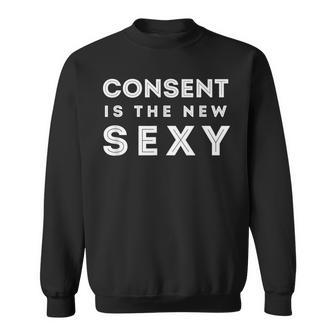 Consent Is The New Sexy Sexual Assault Awareness Sweatshirt - Monsterry AU