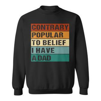 Contrary To Popular Belief I Have A Dad Father's Day Sweatshirt - Thegiftio UK