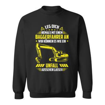 Cool Digger Driver Leg Dich Nie Mit Einem Ein Ein Digger Driver An Sweatshirt - Seseable