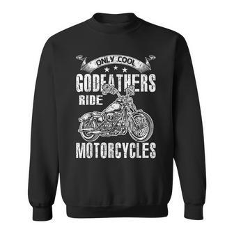 Only Cool Godfathers Rides Motorcycles Sweatshirt - Monsterry