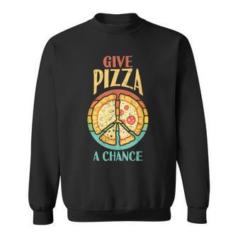 Cool Peace Give Pizza A Chance Pizza Lovers Sweatshirt - Monsterry AU