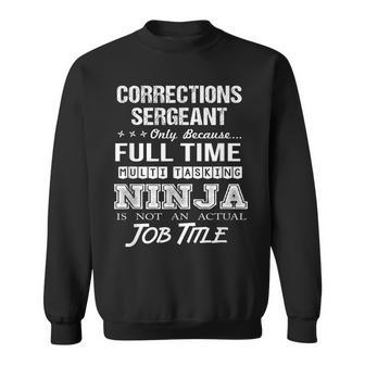 Corrections Sergeant Multitasking Ninja Job Sweatshirt - Monsterry CA