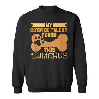 My Coton De Tuleat Found This Humerus Classic Bone Lover Dog Sweatshirt - Monsterry CA