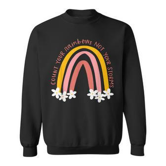 Count Your Rainbows Not Your Storms Sweatshirt - Monsterry AU