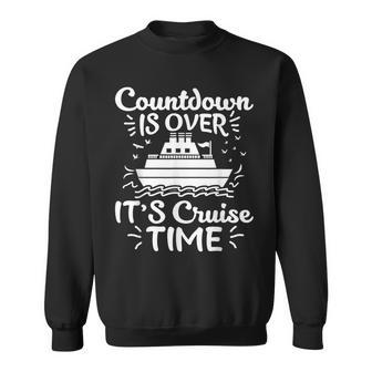 Countdown Is Over It's Cruise Time Cruising Lover Cruiser Sweatshirt - Seseable