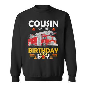 Cousin Of The Birthday Boy Fire Truck Firefighter Party Sweatshirt - Monsterry DE