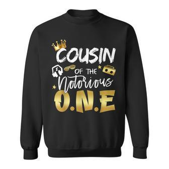 Cousin Of The Notorious One 1St Birthday School Hip Hop Sweatshirt - Thegiftio UK