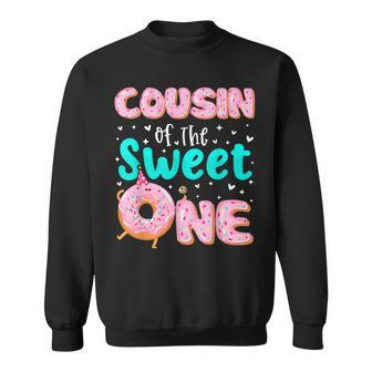 Cousin Of The Sweet One 1St Birthday Donut Theme Family Sweatshirt - Monsterry