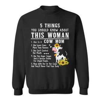 Cow 5 Things You Should Know About This Woman She Is A Cow Mom Sweatshirt | Mazezy