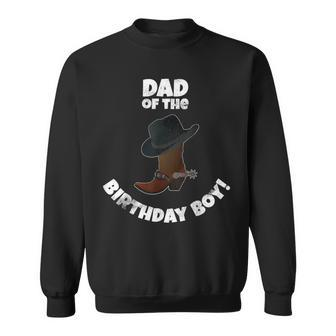 Cowboy Birthday Party Dad Of The Birthday Boy Sweatshirt - Monsterry DE