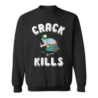 Crack Kills T Plumber For Men Sweatshirt - Monsterry AU