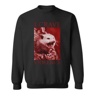 I Crave Violence Opossum Sweatshirt - Monsterry CA