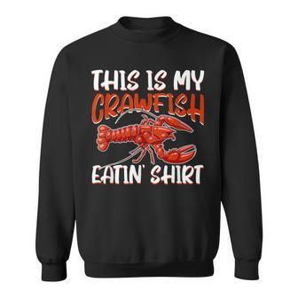 This Is My Crawfish Eating Crayfish Boil Crawfish Sweatshirt - Seseable