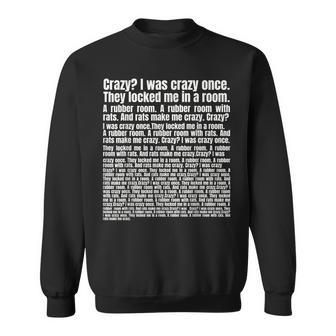 Crazy I Was Crazy Once Trending Meme Copypasta Sweatshirt - Seseable