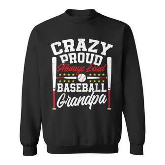 Crazy Proud Always Loud Baseball Grandpa Father's Day Sweatshirt - Thegiftio UK