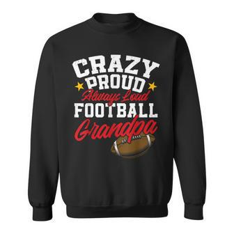 Crazy Proud Always Loud Football Grandpa Father's Day Sweatshirt - Thegiftio UK