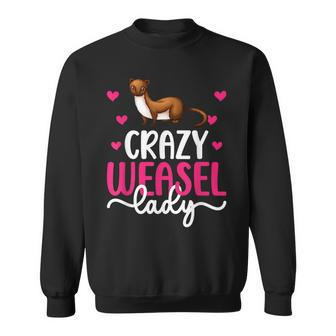 Crazy Weasel Lady Weasel Lover Weasels Sweatshirt - Monsterry CA