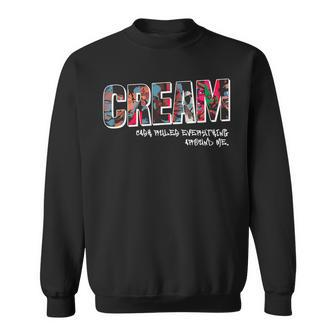 Cream Cash Rules Everything Around Me Hip Hop Street Band Sweatshirt - Monsterry DE