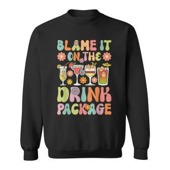 Cruise Vacation Cruising Drinking Blame It On Drink Package Sweatshirt | Mazezy UK