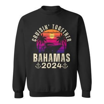 Cruisin Together Bahamas 2024 Family Vacation Caribbean Ship Sweatshirt | Mazezy UK
