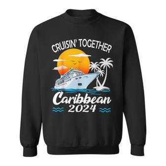 Cruisin Together Caribbean Cruise 2024 Family Vacation Sweatshirt - Seseable