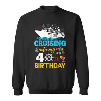 Cruising Into My 40 Year Old Birthday Party 40Th B-Day Sweatshirt - Seseable