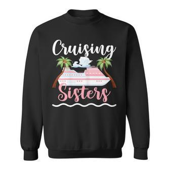 Cruising Sisters Cruise Ship Trip Sweatshirt - Seseable