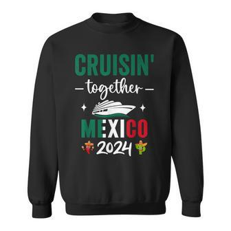 Cruising Together Family Matching Cruise Trip Mexico 2024 Sweatshirt - Monsterry UK