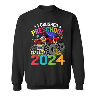 I Crushed Preschool Monster Truck Graduation Class Of 2024 Sweatshirt - Seseable