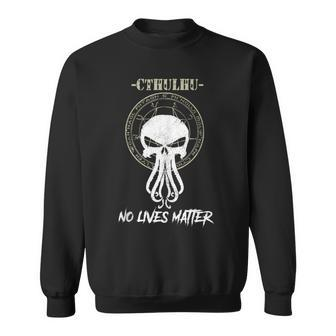 Cthulhu No Lives Matter Viking Apparel Sweatshirt - Monsterry UK