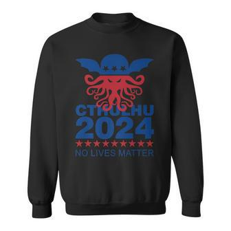 Cthulhu For President 2024 No Lives Matter Necronomicon Goth Sweatshirt - Seseable