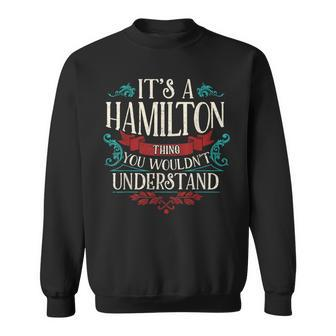 Cute & It's A Hamilton Thing You Wouldn't Understand Sweatshirt - Thegiftio UK