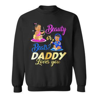 Cute Beauty Or Beat Daddy Loves You Gender Reveal Party Sweatshirt - Thegiftio UK