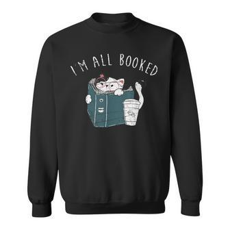 Cute Cat Lover Idea Im All Booked Reading Sweatshirt - Thegiftio UK