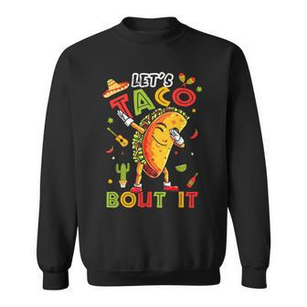 Cute Let's Taco Bout It Mexican Taco Cinco De Mayo Sweatshirt - Thegiftio UK