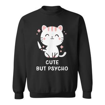 Cute But Psycho Kawaii Cat Sweatshirt - Monsterry
