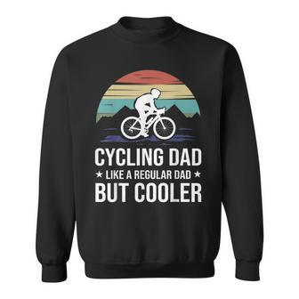 Cycling Dad Like A Regular Dad But Cooler Cyclist Sweatshirt - Monsterry