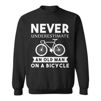 Cyclist Never Underestimate An Old Man Bicycle Sweatshirt - Seseable
