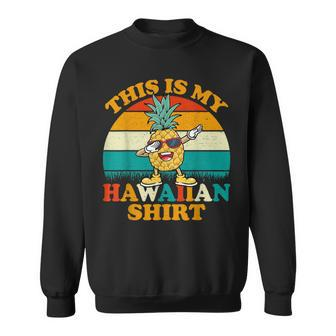 Dabbing Pineapple This Is My Hawaiian For Women Sweatshirt - Monsterry