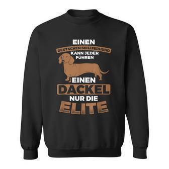 A Dachshund For Elite Dog Dachshund Sweatshirt - Geschenkecke