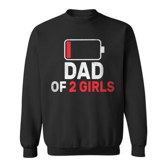 Dad Of 2 Two Girls Low Battery Father's Day Dad Sweatshirt - Seseable