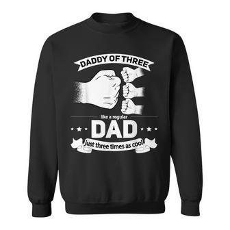 Dad Of 3 Cool Daddy Of Three Fathers Day Dad Of Three Sweatshirt - Monsterry AU