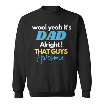 Dad Alright That Guys Awesome Fathers Day For Dad Sweatshirt - Seseable
